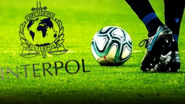Ulusararası Kriminal Polis Teşkilatı INTERPOL futbolda bahis soruşturmasında devreye girdi