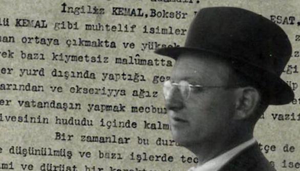Vatana ihanet için çabalamış: MİT'in 1940 yılında hazırladığı İngiliz Kemal raporu