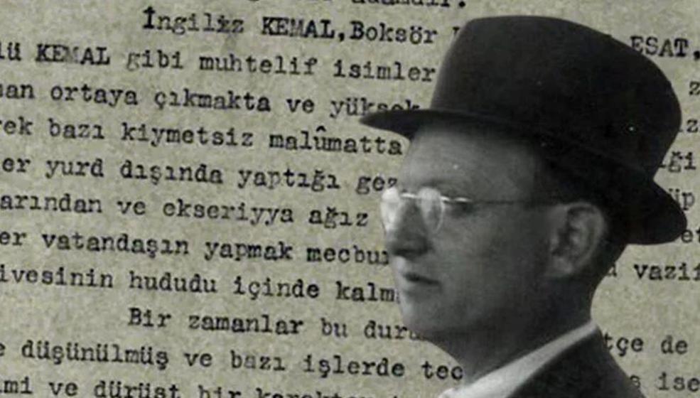 Vatana ihanet için çabalamış: MİT'in 1940 yılında hazırladığı İngiliz Kemal raporu